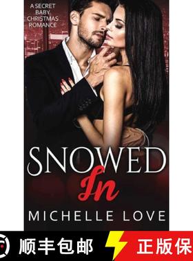 【3-4周达】Snowed In: A Secret Baby Christmas Romance [9781648087219]
