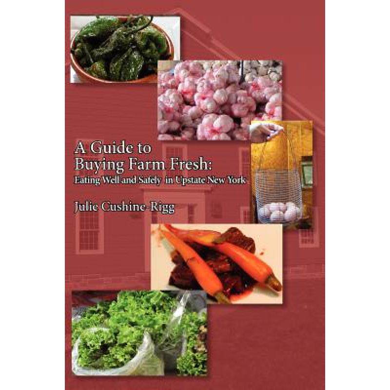预订 a guide to buying farm fresh: eating. [9780984343027]