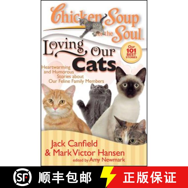 【3-4周达】Chicken Soup for the Soul: Loving Our Cats: Heartwarming and Humorous Stories about Our Fe... [9781935096085]