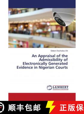 预订 An Appraisal of the Admissibility of Electronically Generated Evidence in Nigerian Courts [9786202923316]
