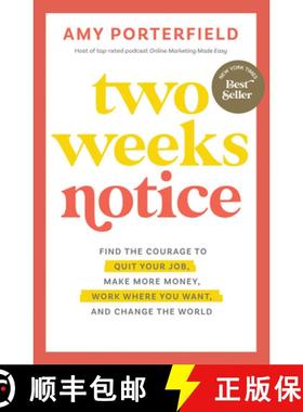预订 Two Weeks Notice: Find the Courage to Quit Your Job, Make More Money, Work Where You Want, and C... [9781401977184]