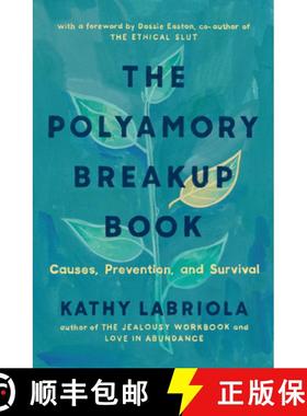 预订 The Polyamory Breakup Book: Causes, Prevention, and Survival [9781944934811]