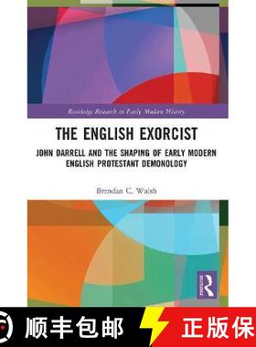 【3-4周达】The English Exorcist: John Darrell and the Shaping of Early Modern English Protestant Demo... [9780367528249]