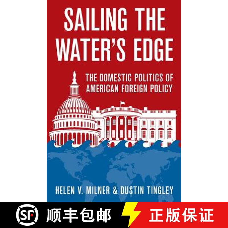 【3-4周达】在水边划船 Sailing the Water's Edge: The Domestic Politics of American Foreign Policy [9780691174815]