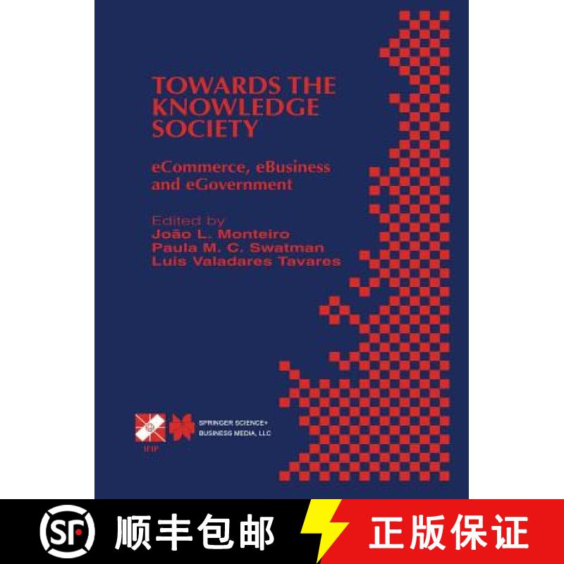 【3-4周达】Towards the Knowledge Society: eCommerce, eBusiness and eGovernment The Second IFIP Confer... [9781475768619]