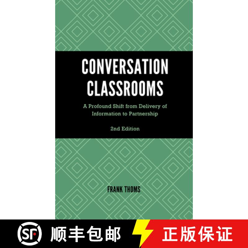 【3-4周达】Conversation Classrooms: A Profound Shift from Delivery of Information to Partnership, 2nd... [9781475871388]
