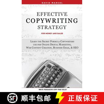 【3-4周达】Effective Copywriting Strategy-for Money & Sales: Learn the secret formula copywriters use... [9781733328746]