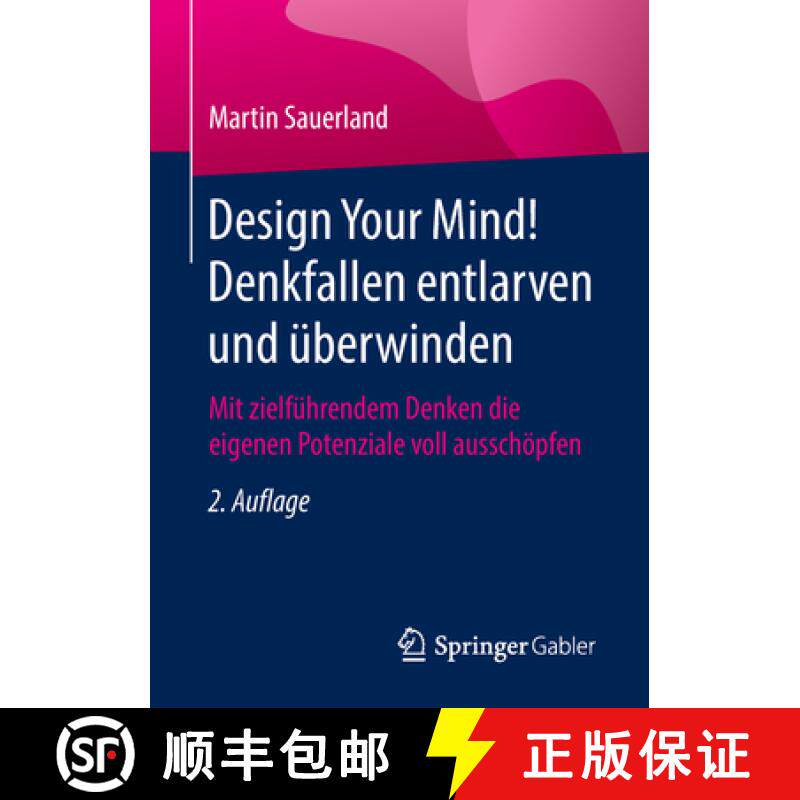 【3-4周达】Design Your Mind! Denkfallen Entlarven Und Überwinden: Mit Zielführendem Denken Die Eige... [9783658214616]