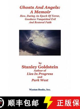预订 Ghosts and Angels: A Memoir/How, During an Epoch of Terror, Goodness Vanquished Evil and Restore... [9780983232605]