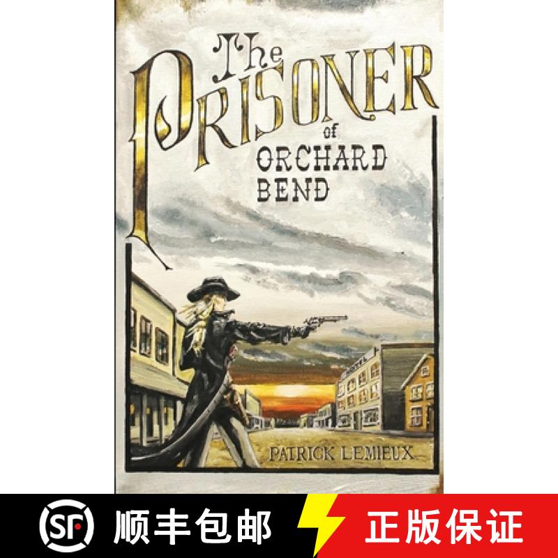 【3-4周达】The Prisoner Of Orchard Bend [9781926462059]