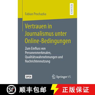 【3-4周达】Vertrauen in Journalismus unter Online-Bedingungen : Zum Einfluss von Personenmerkmalen, Q... [9783658302269]