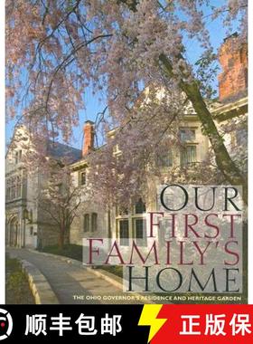 【3-4周达】Our First Family's Home: The Ohio Governor's Residence and Heritage Garden [9780821417904]