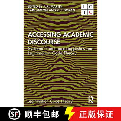 【3-4周达】Accessing Academic Discourse : Systemic Functional Linguistics and Legitimation Code Theory [9780367236076]