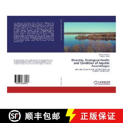 预订 Diversity, Ecological Health and Condition of Aquatic Assemblages [9783659835520]
