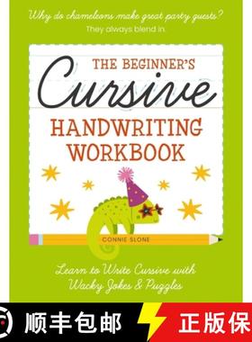 【3-4周达】The Beginner's Cursive Handwriting Workbook: Learn to Write with Whacky Jokes and Tongue T... [9781400349296]