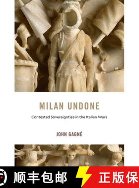 【3-4周达】Milan Undone – Contested Sovereignties in the Italian Wars [9780674248724]