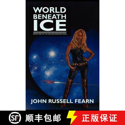 【3-4周达】World Beneath Ice: The Golden Amazon Saga, Book One [9781434445483]