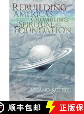 【3-4周达】Rebuilding America's Crumbling Spritural Foundation [9781449714680]