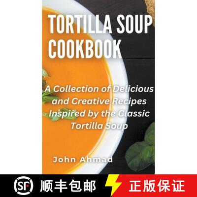 【3-4周达】Tortilla Soup Cookbook [9798224504282]