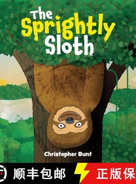 【3-4周达】The Sprightly Sloth: Rhyming picture book for children about friendship, families and havi... [9781527249752]