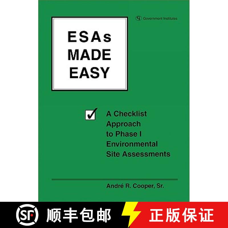 【4周达】ESAs Made Easy : A Checklist Approach to Phase I Environmental Site Assessments [9780865875364]