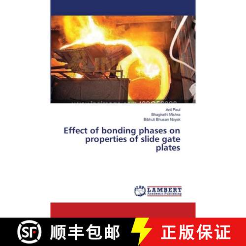 预订 Effect of bonding phases on properties of slide gate plates (Aufl.) [9783659626517]