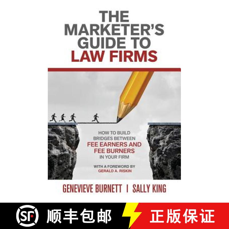 【3-4周达】The Marketer's Guide to Law Firms: How to build bridges between fee earners and fee burner... [9781925846560]