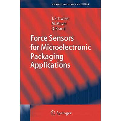 【4周达】Force Sensors for Microelectronic Packaging Applications [9783540221876]