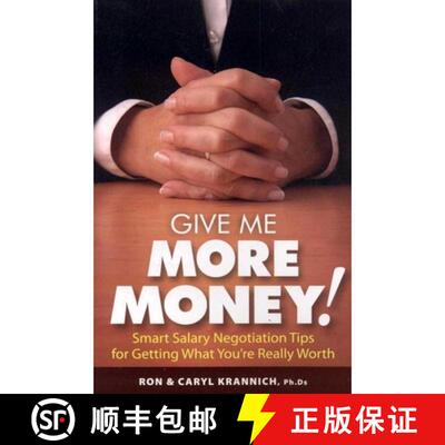 【3-4周达】Give Me More Money!: Smart Salary Negotiation Tips for Getting Paid What You're Really Worth [9781570232770]