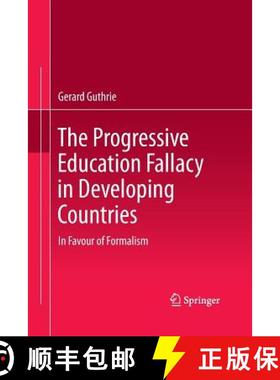 【3-4周达】The Progressive Education Fallacy in Developing Countries : In Favour of Formalism [9789400798663]