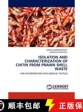 预订 Isolation and Characterization of Chitin from Prawn Shell Waste [9783845414669]