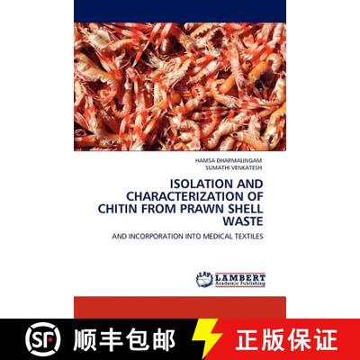 预订 Isolation and Characterization of Chitin from Prawn Shell Waste [9783845414669]