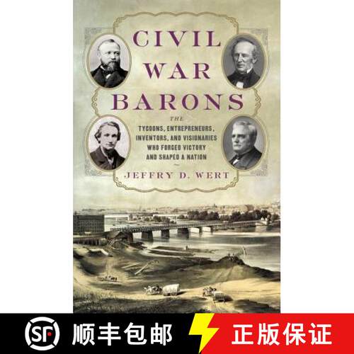 【3-4周达】精装 Civil War Barons: The Tycoons, Entrepreneurs, Inventors, and Visionaries Who Forged V... [9780306825125]