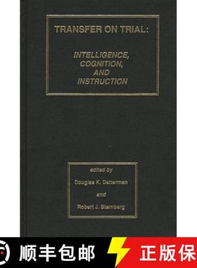 预订 TRANSFER ON TRIAL: INTELLIGENC: Intelligence  Cognition and Instruction [9780893918255]