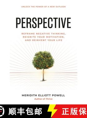 预订 Perspective: Reframe Negative Thinking, Reignite Your Motivation, and Reinvent Your Life [9781640955813]