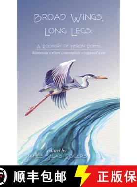 预订 Broad Wings, Long Legs: A Rookery of Heron Poems [9781682011461]