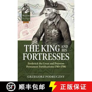 【3-4周达】The King and His Fortresses: Frederick the Great and Prussian Permanent Fortifications 174... [9781804514351]