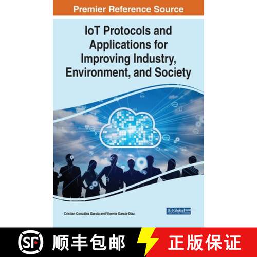 【3-4周达】精装 IoT Protocols and Applications for Improving Industry, Environment, and Society [9781799864639]