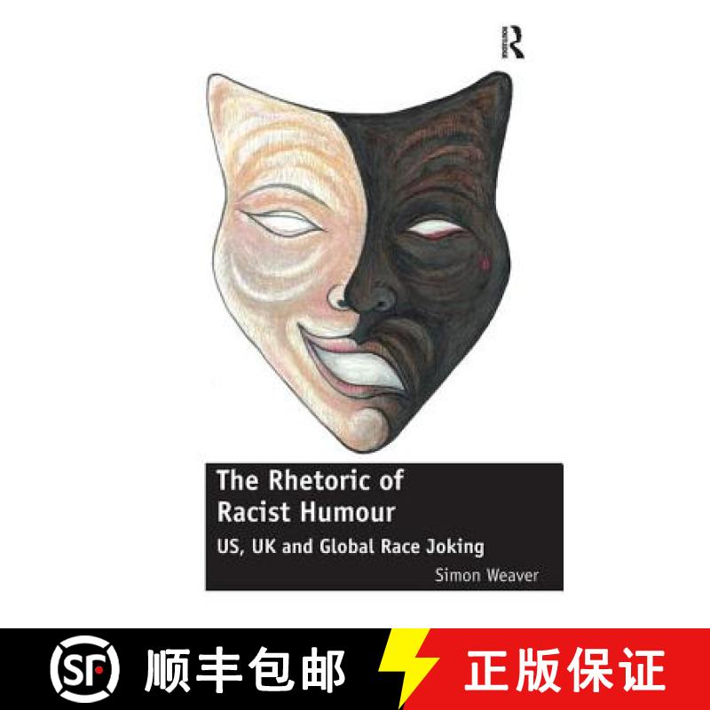 【3-4周达】The Rhetoric of Racist Humour: US, UK and Global Race Joking [9781138624665]