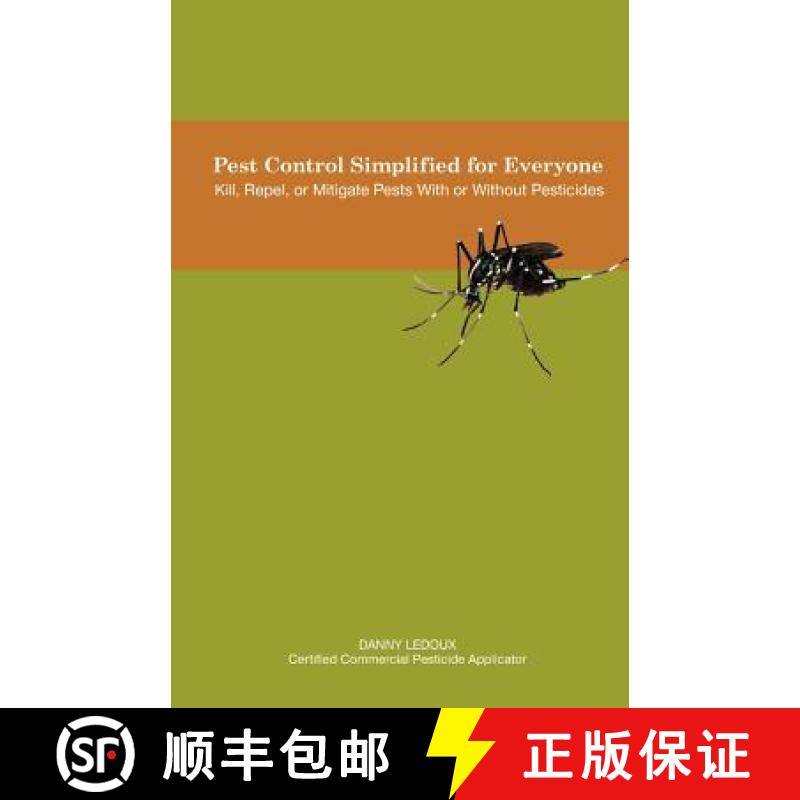 【2-3周达】Pest Control Simplified for Everyone: Kill, Repel, or Mitigate Pests with or Without Pesti... [9781599428376]
