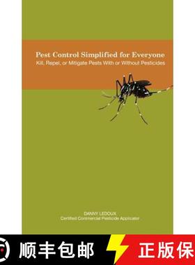 【3-4周达】Pest Control Simplified for Everyone: Kill, Repel, or Mitigate Pests with or Without Pesti... [9781599428376]