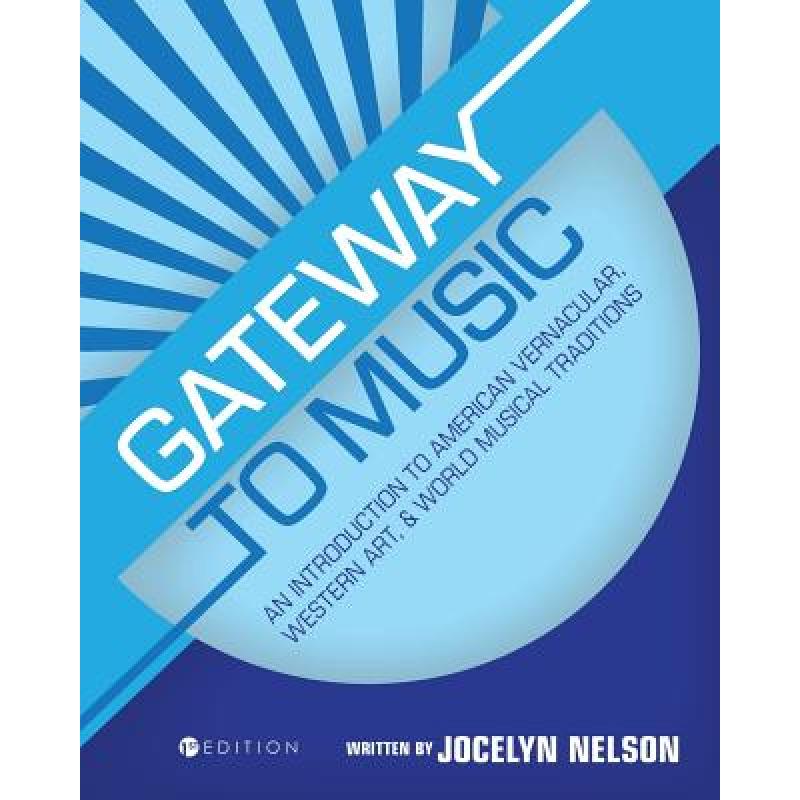 【4周达】Gateway to Music: An Introduction to American Vernacular, Western Art, and World Musical Tra...[9781634879453]