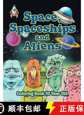 【3-4周达】Space, Spaceships and Aliens: Coloring Book 10 Year Old [9781682809686]