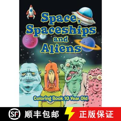 【3-4周达】Space, Spaceships and Aliens: Coloring Book 10 Year Old [9781682809686]