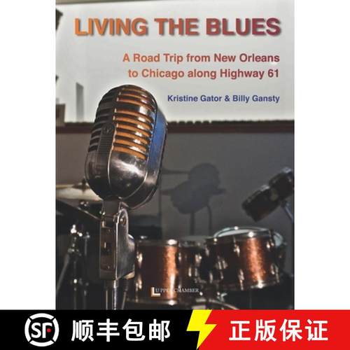 预订 Living the Blues: A Roadtrip from New Orleans to Chicago along Higway 61 [9789188231383]