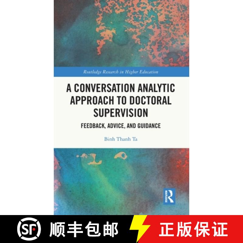 【3-4周达】A Conversation Analytic Approach to Doctoral Supervision: Feedback, Advice, and Guidance [9781032209081]