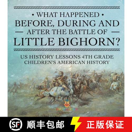 【3-4周达】What Happened Before, During and After the Battle of the Little Bighorn? - US History Less... [9798869431424]