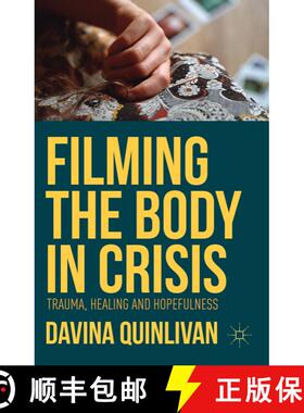 【3-4周达】Filming the Body in Crisis : Trauma, Healing and Hopefulness (1st ed. 2015) (1st ed. 2015)... [9781137361363]