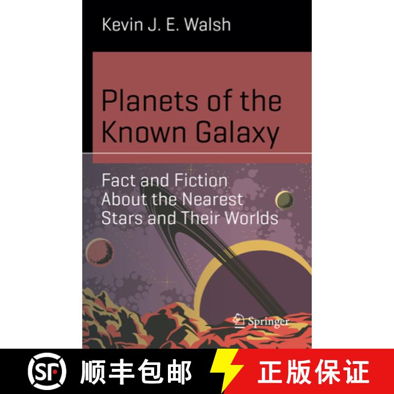 【3-4周达】Planets of the Known Galaxy : Fact and Fiction About the Nearest Stars and Their Worlds [9783031682179]