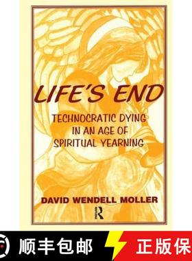 【3-4周达】Life's End : Technocratic Dying in an Age of Spiritual Yearning [9780415784580]